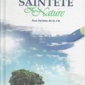 Sainteté & nature - Aux racines de la vie