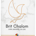 Brit Chalom – Alliance de Paix Guide pratique des lois Noachides Rav Oury Cherki